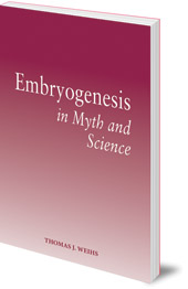 Thomas J. Weihs - Embryogenesis in Myth and Science
