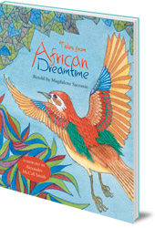 Edited by Magdalene Sacranie; Illustrated by Sarah Bramley; Foreword by Alexander McCall Smith - Tales from African Dreamtime