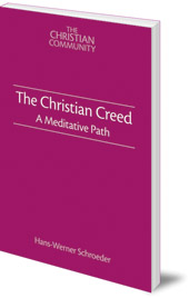 Hans-Werner Schroeder; Translated by James Hindes - The Christian Creed: A Meditative Path