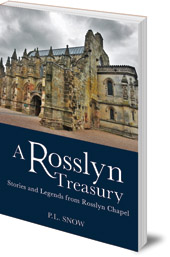 P. L. Snow - A Rosslyn Treasury: Stories and Legends from Rosslyn Chapel