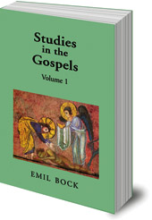Emil Bock - Studies in the Gospels: Volume 1