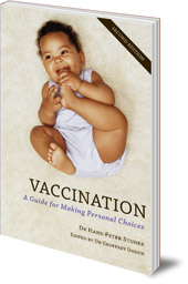 Hans-Peter Studer; Edited by Geoffrey Douch; Translated by Matthew Barton - Vaccination: A Guide for Making Personal Choices