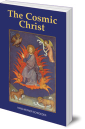 Hans-Werner Schroeder; Translated by Jon Madsen - The Cosmic Christ