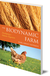 Karl-Ernst Osthaus; Foreword by Bernard Jarman; Translated by Beate Buchinger - The Biodynamic Farm: Developing a Holistic Organism