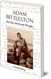 Kenneth Gibson - Adam Bittleston: His Life, Work and Thought