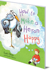 Lari Don; Illustrated by Nicola O'Byrne - How to Make a Heron Happy