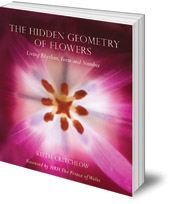 Keith Critchlow; Foreword by The Prince of Wales - The Hidden Geometry of Flowers: Living Rhythms, Form and Number