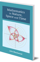 John Blackwood - Mathematics in Nature, Space and Time