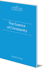Rudolf Frieling - The Essence of Christianity