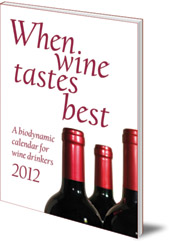 Maria Thun and Matthias Thun - When Wine Tastes Best: A Biodynamic Calendar for Wine Drinkers: 2012