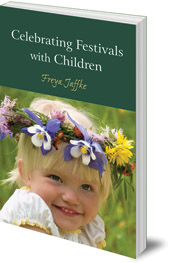 Freya Jaffke; Translated by Matthew Barton - Celebrating Festivals with Children