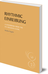 Monika Fingado; Translated by Sarah and Tessa Therkleson - Rhythmic Einreibung: A Handbook from the Ita Wegman Clinic