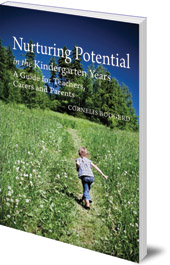 Cornelis Boogerd; Translated by Matthew Dexter - Nurturing Potential in the Kindergarten Years: A Guide for Teachers, Carers and Parents