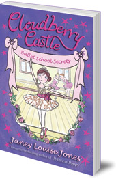 Janey Louise Jones - Cloudberry Castle: Ballet School Secrets