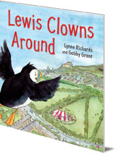 Lynne Rickards; Illustrated by Gabby Grant - Lewis Clowns Around