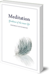 Friedrich Rittelmeyer; Translated by M. L. Mitchell - Meditation: Guidance of the Inner Life
