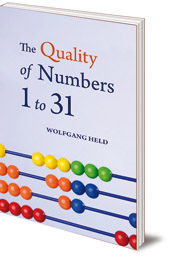 Wolfgang Held; Translated by Matthew Barton - The Quality of Numbers One to Thirty-one