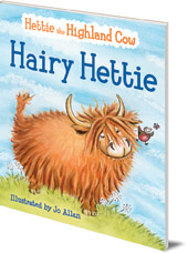 Illustrated by Jo Allan; Polly Lawson - Hairy Hettie: The Highland Cow Who Needs a Haircut!
