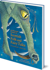 Theresa Breslin; Illustrated by Kate Leiper - An Illustrated Treasury of Scottish Folk and Fairy Tales