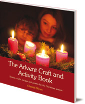 Christel Dhom; Translated by Bernadette Duncan - The Advent Craft and Activity Book: Stories, crafts, recipes and poems for the Christmas season