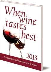 Maria Thun and Matthias Thun - When Wine Tastes Best: A Biodynamic Calendar for Wine Drinkers: 2013