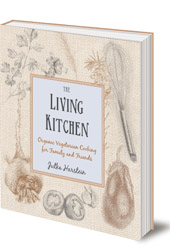 Jutka Harstein - The Living Kitchen: Organic Vegetarian Cooking for Family and Friends