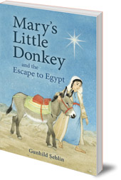 Gunhild Sehlin; Illustrated by Jan Verheijen; Translated by Hugh Latham and Donald Maclean - Mary's Little Donkey: And the Escape to Egypt