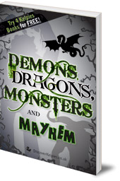 Lari Don, Roy Gill, Daniela Sacerdoti and Alette Willis - Demons, Dragons, Monsters and Mayhem: Try 4 Kelpies Books for FREE