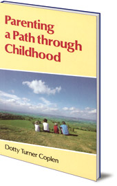 Dorothy Turner Coplen - Parenting a Path Through Childhood