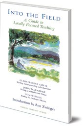 Clare Walker Leslie, John Tallmadge and Tom Wessels - Into the Field: A Guide to Locally Focused Teaching