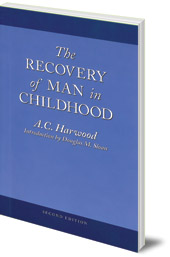 A. C. Harwood; Introduction by Douglas M. Sloan - The Recovery of Man in Childhood: A Study of the Educational Work of Rudolf Steiner