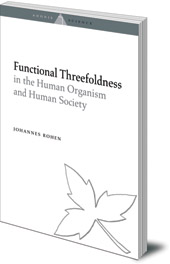 Johannes Rohen - Functional Threefoldness: In the Human Organism and Human Society
