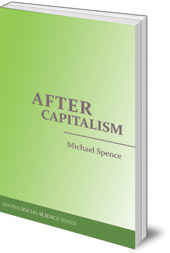 Michael Spence - After Capitalism