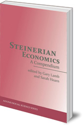 Edited by Gary Lamb and Sarah Hearn - Steinerian Economics: A Compendium