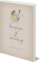 Maarten Ploeger; Translated by Matthew Dexter - Honeymoon of Mourning