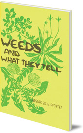 Ehrenfried E. Pfeiffer - Weeds and What They Tell