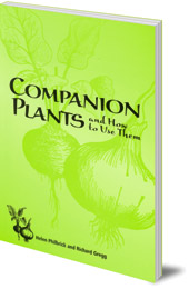 Helen Philbrick and Richard B. Gregg; Introduction by Herbert H. Koepf - Companion Plants: And How To Use Them