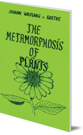 Johann Wolfgang von Goethe - The Metamorphosis of Plants