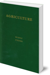 Rudolf Steiner; Translated by Catherine E. Creeger and Malcolm Gardner - Agriculture