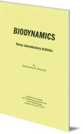 Ehrenfried E. Pfeiffer - Biodynamics: Three Introductory Articles