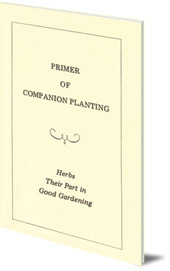 Richard B. Gregg - Primer of Companion Planting: Herbs and Their Part in Good Gardening