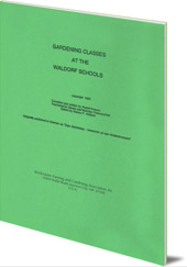 Rudolf Krause; Edited by Nancy F. Holland; Translated by Gisela and Nicholas Franceschelli - Gardening Classes at the Waldorf Schools