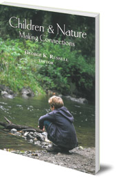 Edited by George K. Russell - Children and Nature: Making Connections