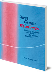 Edited by Nancy Blanning - First Grade Readiness: Resources, Insights and Tools for Waldorf Educators