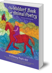 Edited by David Kennedy - The Waldorf Book of Animal Poetry