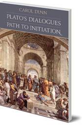 Carol Dunn - Plato's Dialogues: Path to Initiation