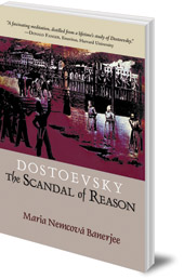 Maria Nemcová Banerjee - Dostoevsky: The Scandal of Reason