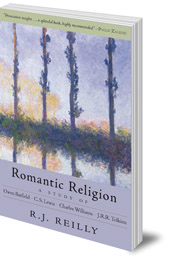 R. J. Reilly - Romantic Religion: A Study of Owen Barfield, C. S. Lewis, Charles Williams and J. R. R. Tolkien