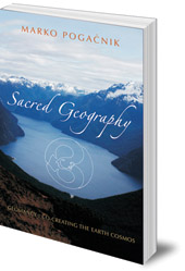 Marko Pogacnik - Sacred Geography: Geomancy: Co-creating the Earth Cosmos