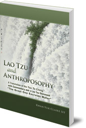 Kwan-Yuk Claire Sit - Lao Tzu and Anthroposophy: A Translation of the Tao Te Ching with Commentary